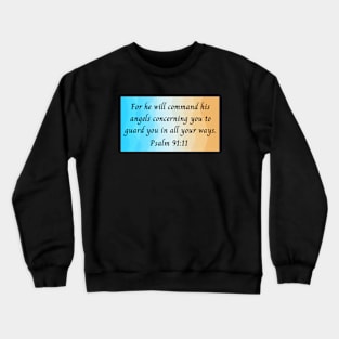 Bible Verse Psalm 91:11 Crewneck Sweatshirt